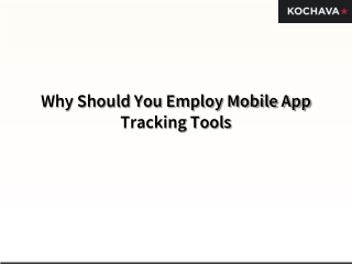 Why Should You Employ Mobile App Tracking Tools