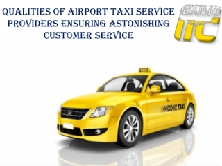 Qualities of Airport Taxi Service Providers Ensuring Astonishing Customer Service