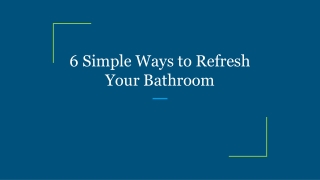 6 Simple Ways to Refresh Your Bathroom