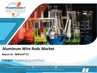 Aluminum Wire Rod Market Trends, Growth, and Forecasts 2021-2031