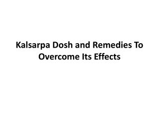 Kalsarpa Dosh and Remedies To Overcome Its Effects
