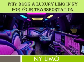 Why Book a Luxury Limo in NY for your Transportation?