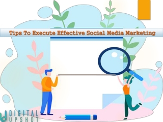 Tips To Execute Effective Social Media Marketing