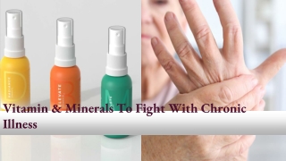 Vitamin & Minerals To Fight With Chronic Illness