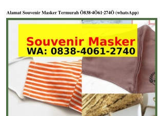 Alamat Souvenir Masker Termurah Ô8З8-ԿÔ61-27ԿÔ[WA]