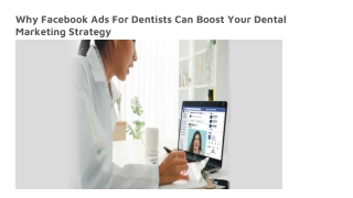Why Facebook Ads For Dentists Can Boost Your Dental Marketing Strategy