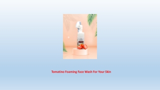 Tomatino Foaming Face Wash For Your Skin