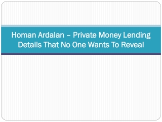 Homan Ardalan – Private Money Lending Details That No One Wants To Reveal