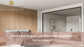 What kind of glass partitions are suitable for home interior