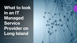 What to look in an IT Managed Service Provider on Long Island