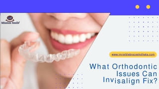 What Orthodontic Issues Can Invisalign Fix?