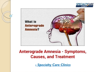 Anterograde Amnesia - Symptoms, Causes, and Treatment