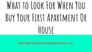 What to Look For When You Buy Your First Apartment Or House