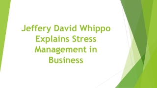 Jeffery David Whippo Explains Stress Management in Business