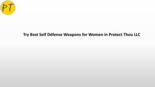 Try Best Self Défense Weapons for Women in Protect Thou LLC