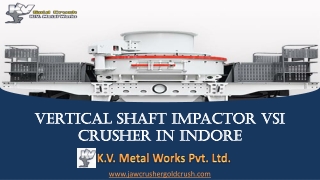 Vertical Shaft Impactor VSI Crusher in Indore - K. V. Metal