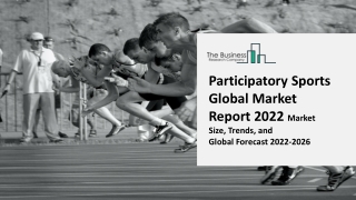 Participatory Sports Global Market Report, Market Size, Trends, And Global Forecast 2022-2026