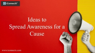 Best ideas to spread awareness for your cause