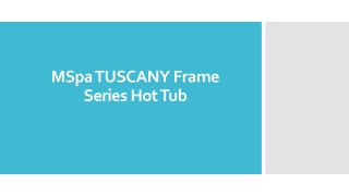 MSpa TUSCANY Frame Series Hot Tub​
