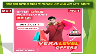 Make this summer filled fashionable with MCR Vera Level Offers