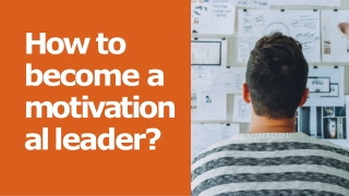 How to become a motivational leader