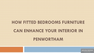 How Fitted Bedrooms Furniture Can Enhance Your Interior In Penwortham