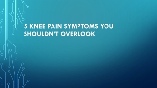 5 Knee Pain Symptoms You Shouldn’t Overlook
