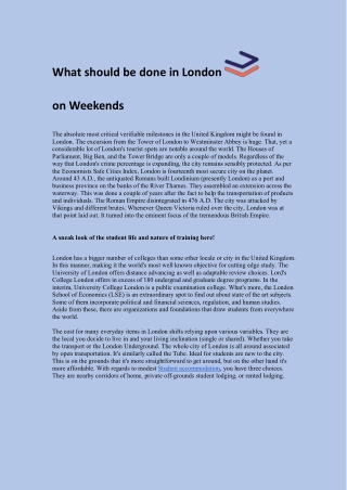 What should be done in London on weekends