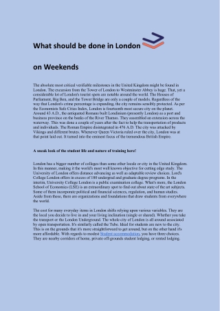 What should be done in London on weekends