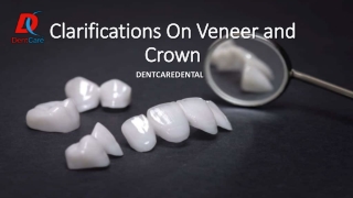 Clarifications On Veneer and Crown