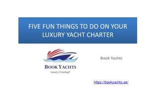 FIVE FUN THINGS TO DO ON YOUR LUXURY YACHT CHARTER