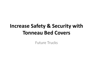 Increase Safety & Security with Tonneau Bed Covers