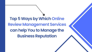 Top 5 Ways by Which Online Review Management Services can help You to Manage the Business Reputation