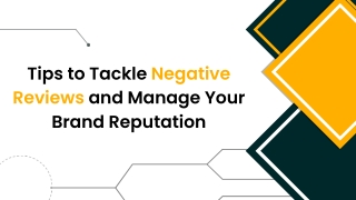 Tips to Tackle Negative Reviews and Manage Your Brand Reputation