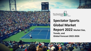 Spectator Sports Industry Outlook, Market Expansion Opportunities through 2031