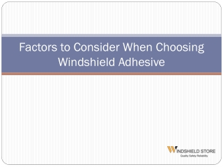 Factors to Consider When Choosing Windshield Adhesive