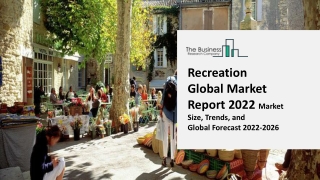 Recreation Industry Size, Outlook, Market Expansion Opportunities through 2031