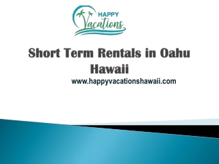 Short Term Rentals in Oahu Hawaii - www.happyvacationshawaii.com