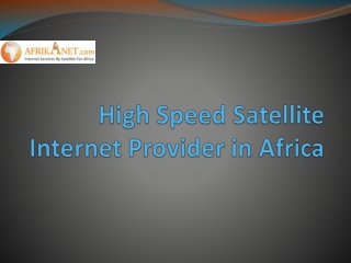 High Speed Satellite Internet Provider in Africa