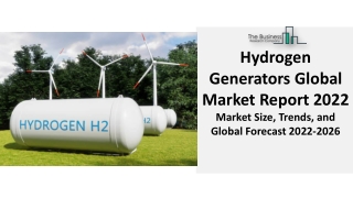 Hydrogen Generators Market Share Global Opportunities, Trends, Regional Overview