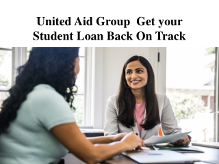 United Aid Group  Get your Student Loan Back On Track