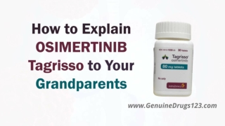 How to Explain OSIMERTINIB to Your Grandparents