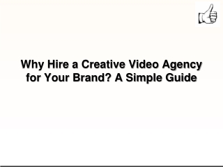 Why Hire a Creative Video Agency for Your Brand A Simple Guide