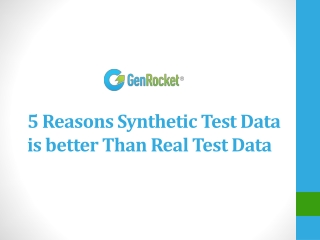 5 Reasons Synthetic Test Data is better Than Real Test Data