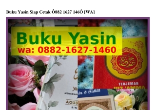 Buku Yasin Siap Buku Yasin Siap Cetak Ô88ᒿ-16ᒿᜪ-1ㄐ6Ô(whatsApp)Cetak