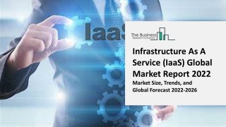 Infrastructure As A Service (IaaS) Global Market Report 2022