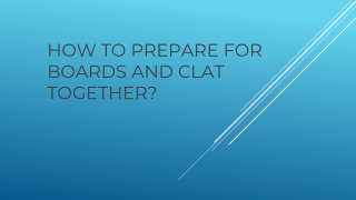 How to Prepare for Boards and CLAT together