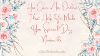How Can An Online Florist Help You Make Your Special Day Memorable