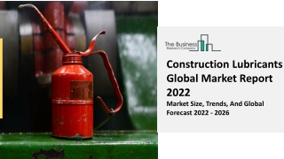 Construction Lubricants Market Latest Trends And Business Opportunities 2031