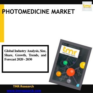 Photomedicine Market -Qualitative Analysis and Development Trends